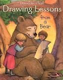 McPhail, David M.: Drawing Lessons from a Bear McPhail, David M.: Drawing Lessons from a Bear