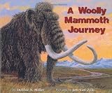 Miller, Debbie S.: A Woolly Mammoth Journey Miller, Debbie S.: A Woolly Mammoth Journey