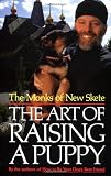 New Skete Monks: The Art of Raising a Puppy New Skete Monks: The Art of Raising a Puppy