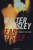 Mosley, Walter: Fear Itself Mosley, Walter: Fear Itself