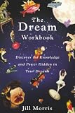 Morris, Jill: The Dream Workbook Morris, Jill: The Dream Workbook