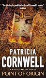 Cornwell, Patricia: Point of Origin Cornwell, Patricia: Point of Origin
