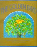 Grimm, Jacob: The Golden Bird Grimm, Jacob: The Golden Bird