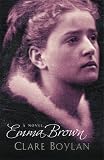 Boylan, Clare: Emma Brown Boylan, Clare: Emma Brown