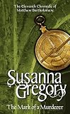 Gregory, Susanna: The Mark Of A Murderer Gregory, Susanna: The Mark Of A Murderer