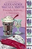 Smith, Alexander McCall: Friends, Lovers, Chocolate