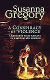 Gregory, Susanna: A Conspiracy of Violence Gregory, Susanna: A Conspiracy of Violence