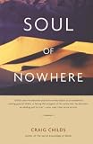 Childs, Craig: Soul of Nowhere Childs, Craig: Soul of Nowhere