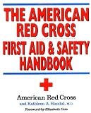 Handal, Kathleen A.: The American Red Cross First Aid and Safety Handbook