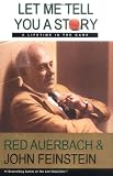 Auerbach, Red: Let Me Tell You A Story: A Lifetime In The Game