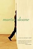 Redhill, Michael: Martin Sloane: A Novel Redhill, Michael: Martin Sloane: A Novel