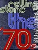 Rolling Stone: Rolling Stone the Seventies: The Seventies