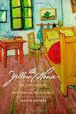 Gayford, Martin: The Yellow House: Van Gogh, Gauguin, and Nine Turbulent Weeks in Arles
