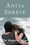 Shreve, Anita: The Weight of Water Shreve, Anita: The Weight of Water