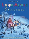Steiner, Joan: Look-Alikes Christmas Steiner, Joan: Look-Alikes Christmas