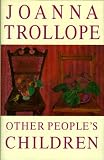 Trollope, Joanna: Other People's Children