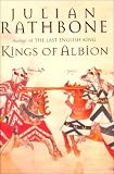 Rathbone, Julian: Kings of Albion Rathbone, Julian: Kings of Albion
