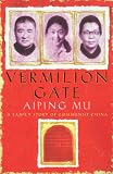 Mu, Aiping: Vermilion Gate: A Family Story of Communist China