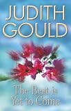 Gould, Judith: Best Is yet to Come Gould, Judith: Best Is yet to Come
