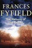 Fyfield, Frances: The Nature of the Beast Fyfield, Frances: The Nature of the Beast