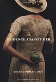 Dew, Robb Forman: The Evidence Against Her