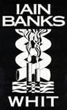 Banks, Iain: Whit, or Isis amongst the Unsaved