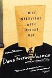 Wallace, David Foster: Brief Interviews with Hideous Men Wallace, David Foster: Brief Interviews with Hideous Men