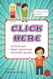 Click Here: (To Find Out How I Survived Seventh Grade) (0316985597) by Vega, Denise Vega, Denise: Click Here: (To Find Out How I Survived Seventh Grade)