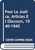 Maritain, Jacques: Pour La Justice, Articles Et Discours, 1940-1945