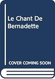 Werfel, Franz: Le Chant De Bernadette