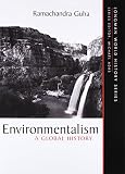 Guha, Ramachandra: Environmentalism: A Global History