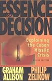 Allison, Graham T.: Essence of Decision: Explaining the Cuban Missile Crisis