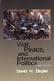 Ziegler, David W.: War, Peace, and International Politics
