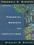 Mishkin, Frederic S.: Financial Markets And Institutions Mishkin, Frederic S.: Financial Markets And Institutions