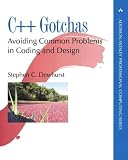 Dewhurst, Stephen C.: C++ Gotchas: Avoiding Common Problems in Coding and Design Dewhurst, Stephen C.: C++ Gotchas: Avoiding Common Problems in Coding and Design