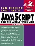 Negrino, Tom: Javascript for the World Wide Web Visual Quickstart Guide: Visual Quickstart Guide Negrino, Tom: Javascript for the World Wide Web Visual Quickstart Guide: Visual Quickstart Guide
