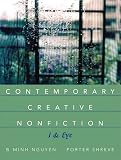 Nguyen, B. Minh: Contemporary Creative Nonfiction: I & Eye Nguyen, B. Minh: Contemporary Creative Nonfiction: I & Eye