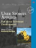 Cohn, Mike: User Stories Applied: For Agile Software Development Cohn, Mike: User Stories Applied: For Agile Software Development