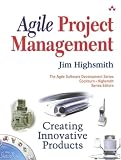 Highsmith, James A.: Agile Project Management: Creating Innovative Products