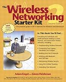 Engst, Adam: The Wireless Networking Starter Kit: The Practical Guide to Wi-Fi Networks for Windows and Macintosh Engst, Adam: The Wireless Networking Starter Kit: The Practical Guide to Wi-Fi Networks for Windows and Macintosh