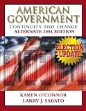 Sabato, Larry J.: American Government: Continuity And Change, Alternate 2004 Election Update