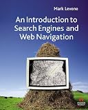 Levene, M.: An Introduction to Search Engines and Web Navigation
