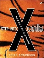 Step into Xcode: Mac OS X Development by…