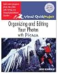 Organizing and Editing Your Photos with Picasa: Visual QuickProject Guide