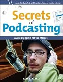 Farkas, Bart: Secrets of Podcasting: Audio Blogging for the Masses