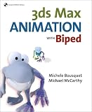 Bousquet, Michele: 3DS Max Animation with Biped Bousquet, Michele: 3DS Max Animation with Biped