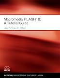 Dehaan, Jen: Macromedia Flash 8: A Tutorial Guide Dehaan, Jen: Macromedia Flash 8: A Tutorial Guide