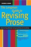 Lanham, Richard: The Longman Guide to Revising Prose: A Quick and Easy Method For Turning Good Writing into Great Writing Lanham, Richard: The Longman Guide to Revising Prose: A Quick and Easy Method For Turning Good Writing into Great Writing
