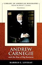 Andrew Carnegie and the Rise of Big Business&hellip;