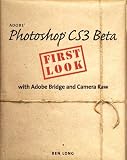 Long, Ben: Adobe Photoshop CS3 Beta: First Look With Adobe Bridge and Camera Raw